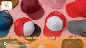 nón kết là gì các dòng nón kết phổ biến hiện nay