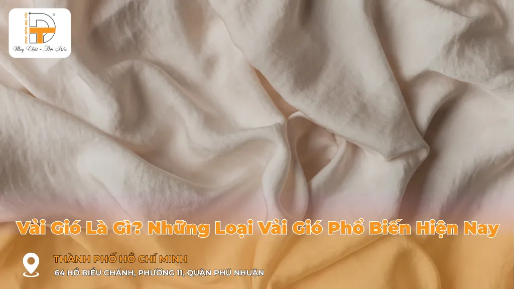 vải gió là gì những loại vải gió phổ biến hiện nay
