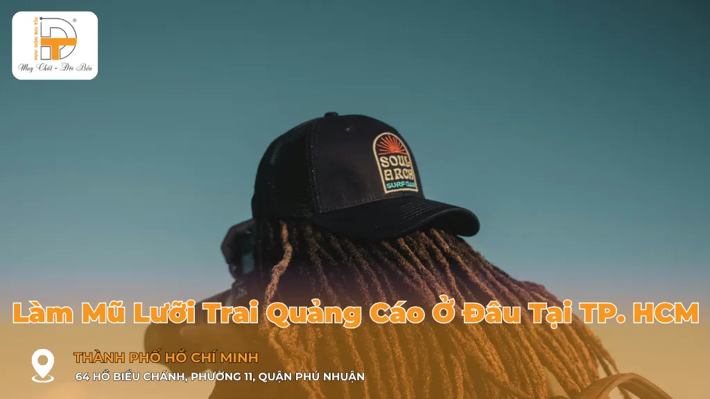 làm mũ lưỡi trai quảng cáo ở đâu tại TPHCM