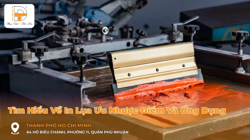tìm hiểu về in lụa ưu nhược điểm và ứng dụng