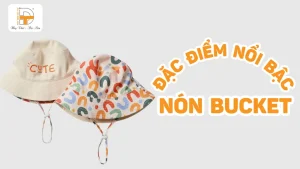 đặc điểm nổi bậc nón bucket