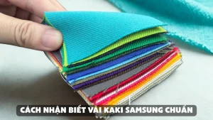 cách nhận biết vải kaki samsung chuẩn