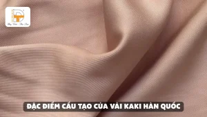 đặc điểm cấu tạo của vải kaki hàn quốc
