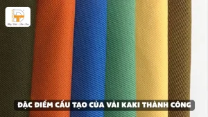 đặc điểm cấu tạo của vải kaki thành công