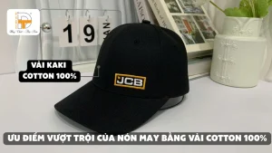 ưu điểm của nón sản xuất bằng vải kaki cotton 100%