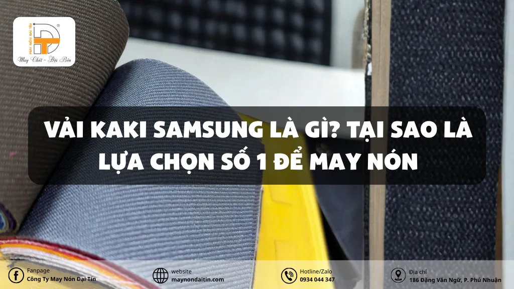 vải kaki samsung là gì tại sao vải kaki samsung thường để may nón snapback
